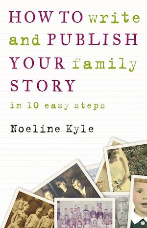 How to write and publish your family story in ten easy steps