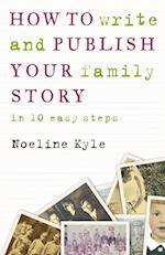 How to write and publish your family story in ten easy steps 