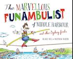 Bell, H:  The Marvellous Funambulist of Middle Harbour and o
