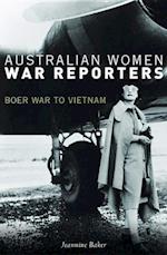 Baker, J:  Australian Women War Reporters