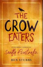 The Crow Eaters: A journey through South Australia 