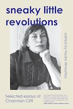 Sneaky Little Revolutions: Selected essays of Charmian Clift 