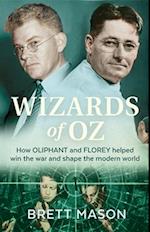 Wizards of Oz: How Oliphant and Florey helped win the war and shape the modern world 