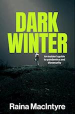 Dark Winter: An insider's guide to pandemics and biosecurity 