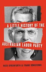 A Little History of the Australian Labor Party, new edition 