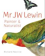 MR JW Lewin, Painter & Naturalist