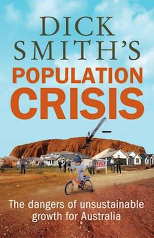 Dick Smith's Population Crisis