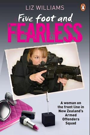 Five Foot and Fearless: A woman on the front line in New Zealand's Armed Offenders Squad