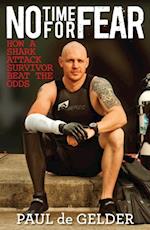 No Time for Fear: How a shark attack survivor beat the odds