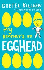 My Brother's an Egghead
