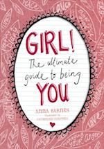 GIRL!:The Ultimate Guide to Being You