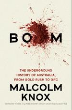 Boom: The Underground History of Australia, from Gold Rush to GFC