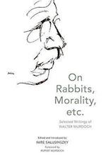 On Rabbits, Morality, Etc.