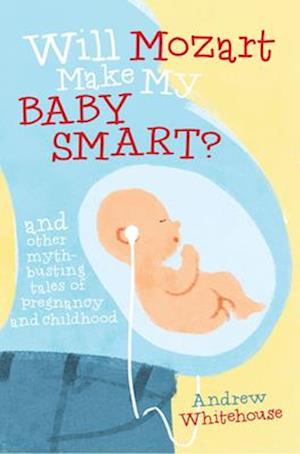 Will Mozart Make My Baby Smart?