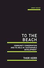 To the Beach: Community Conservation and Its Role in 'Sustainable Development' 