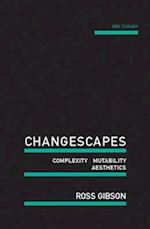 Changescapes: Complexity, Mutability, Aesthetics 