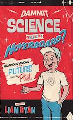 Dammit Science, Where's My Hoverboard?