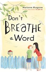 Don't Breathe A Word