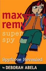 Max Remy Superspy 2: Spyforce Revealed