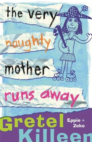 Very Naughty Mother Runs Away