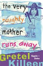 Very Naughty Mother Runs Away