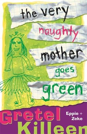 Very Naughty Mother Goes Green