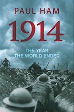 1914: The Year the World Ended