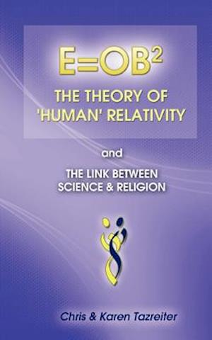 E=OB2 The Theory of 'Human' Relativity