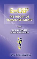 E=OB2 The Theory of 'Human' Relativity