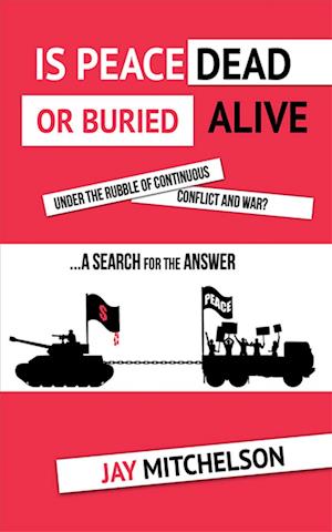 Is Peace Dead or Buried alive under the rubble of continuous conflict and war?