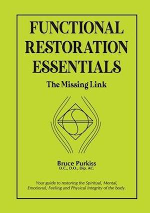 FUNCTIONAL RESTORATION ESSENTIALS: The Missing Link