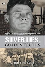 Silver Lies, Golden Truths