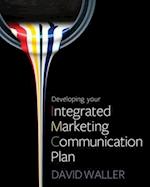 Developing Your Integrated Marketing Communication Plan