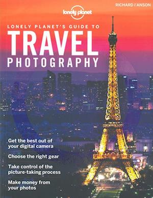 Travel Photography, Lonely Planet's Guide to (4th ed. Aug. 12)