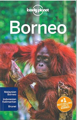 Borneo, Lonely Planet (4th ed. Aug. 16)