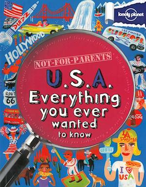 Not for Parents: USA* : Everything you ever wanted to know