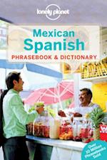 Mexican Spanish Phrasebook & Dictionary, Lonely Planet (4th ed. May 16)