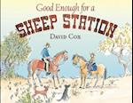 Good Enough for a Sheep Station