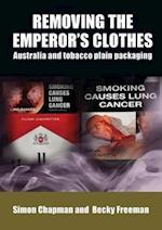 Removing the emperor's clothes: Australia and tobacco plain packaging 