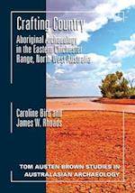 Crafting Country: Aboriginal Archaeology in the Eastern Chichester Ranges, Northwest Australia 