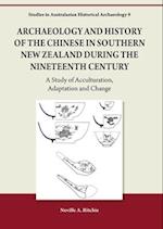 Archaeology and History of the Chinese in Southern New Zealand During the Nineteenth Century 