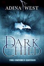 Dark Child (The Awakening): Omnibus Edition