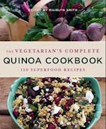 The Vegetarian's Complete Quinoa Cookbook