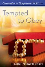 Tempted To Obey: Surrender to Temptation Part 3