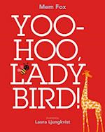 Yoo Hoo, Ladybird!