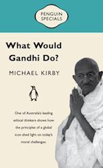 What Would Gandhi Do?