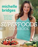 Superfoods Cookbook: The facts, the foods and the recipes - feel great, get fit and lose weight