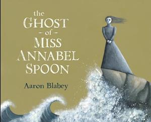 Ghost of Miss Annabel Spoon