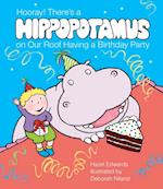 Hooray! There's a Hippopotamus On Our Roof Having a Birthday Party