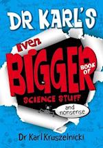 Dr Karl's Even Bigger Book of Science Stuff (and Nonsense)